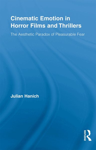 Julian Hanich - Cinematic Emotion in Horror Films and Thrillers, Häftad