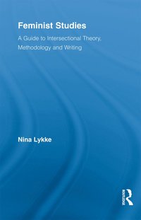 bokomslag Feminist Studies: A Guide to Intersectional Theory, Methodology and Writing