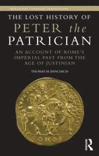 bokomslag The Lost History of Peter the Patrician