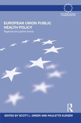Scott Greer, Paulette Kurzer - European Union Public Health Policy, Inbunden