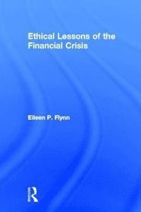 bokomslag Ethical Lessons of the Financial Crisis