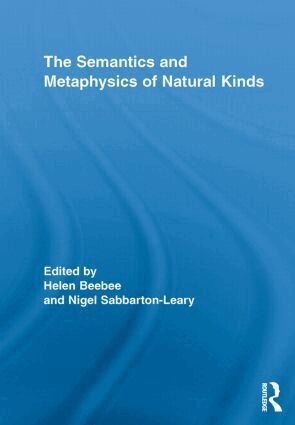 Helen Beebee, Nigel Sabbarton-Leary - Semantics and Metaphysics of Natural Kinds, Häftad
