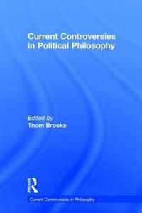 bokomslag Current Controversies in Political Philosophy
