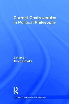 Thom Brooks - Current Controversies in Political Philosophy, Inbunden