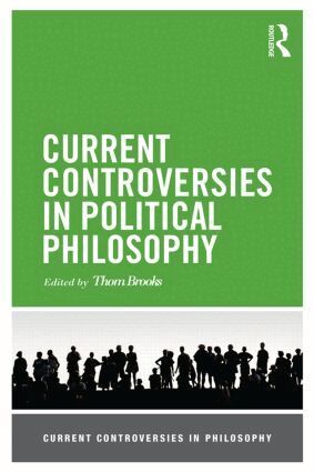 Thom Brooks - Current Controversies in Political Philosophy, Häftad