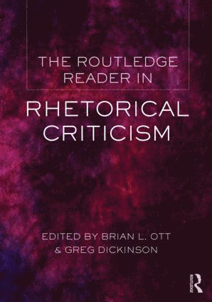 Brian Ott, Greg Dickinson, USA) Ott, Brian (University of Colorado, Denver, USA) Dickinson, Greg (Colorado State University, Ft. Collins - Routledge Reader in Rhetorical Criticism, Häftad