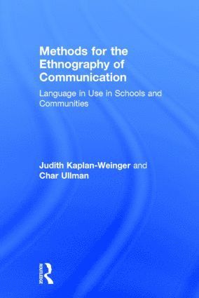 Judith Kaplan-Weinger, Char Ullman - Methods for the Ethnography of Communication, Inbunden