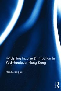 bokomslag Widening Income Distribution in Post-Handover Hong Kong