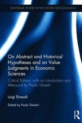 On Abstract and Historical Hypotheses and on Value Judgments in Economic Sciences 1