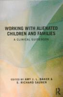 Amy J. L. Baker, S. Richard Sauber, USA) Baker, Amy J. L. (Vincent J. Fontana Center for Child Protection, New York - Working With Alienated Children and Families, Häftad