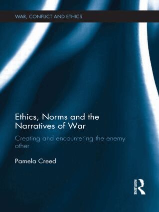 Pamela Creed - Ethics, Norms and the Narratives of War, Inbunden