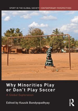 Kausik Bandyopadhyay - Why Minorities Play or Don't Play Soccer, Häftad