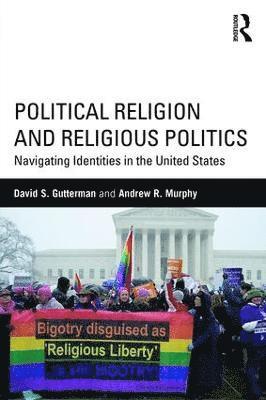 Political Religion and Religious Politics 1