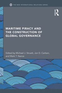 bokomslag Maritime Piracy and the Construction of Global Governance