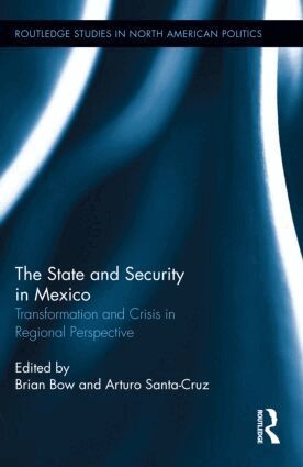 Brian Bow, Arturo Santa-Cruz - State and Security in Mexico, Inbunden
