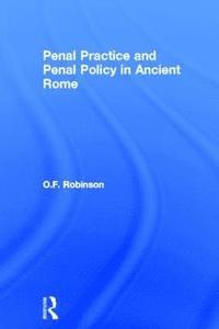 bokomslag Penal Practice and Penal Policy in Ancient Rome