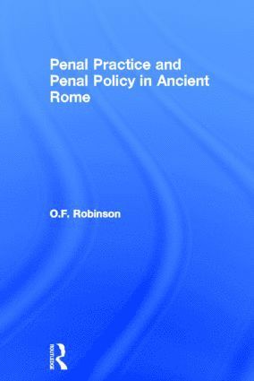 bokomslag Penal Practice and Penal Policy in Ancient Rome