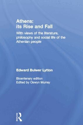 Edward Bulwer Lytton, Oswyn Murray - Athens: Its Rise and Fall, Häftad