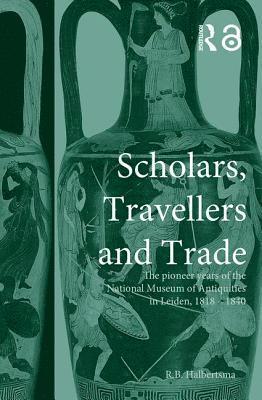 R. B. Halbertsma - Scholars, Travellers and Trade, Häftad