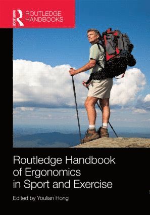 Youlian Hong, China) Hong, Youlian (Chengdu Sports University - Routledge Handbook of Ergonomics in Sport and Exercise, Inbunden