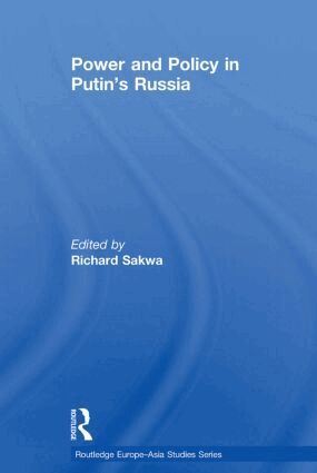Richard Sakwa - Power and Policy in Putin’s Russia, Häftad