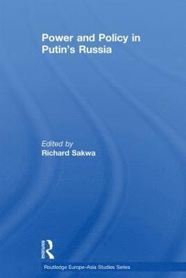 Richard Sakwa, UK) Sakwa, Richard (University of Kent at Canterbury - Power and Policy in Putin’s Russia, Häftad