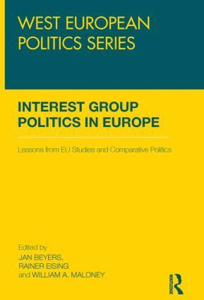 Jan Beyers, Rainer Eising, William A. Maloney - Interest Group Politics in Europe, Häftad
