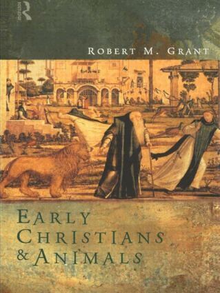 Robert M. Grant - Early Christians and Animals, Häftad