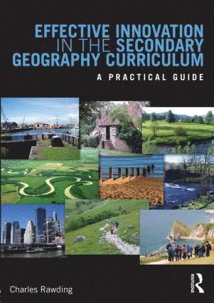 bokomslag Effective Innovation in the Secondary Geography Curriculum