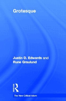 Justin D. Edwards, Rune Graulund - Grotesque, Inbunden
