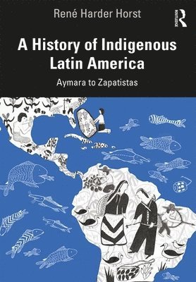 René D. Harder Horst, USA) Harder Horst, Rene D. (Appalachian State University, René, Harder Horst - History of Indigenous Latin America, Häftad
