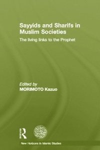 bokomslag Sayyids and Sharifs in Muslim Societies