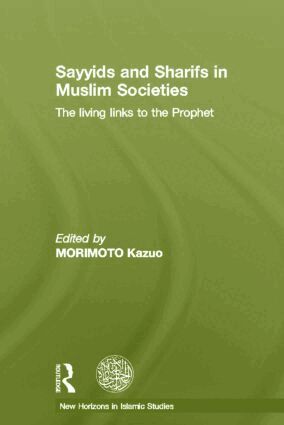 Kazuo Morimoto - Sayyids and Sharifs in Muslim Societies, Inbunden