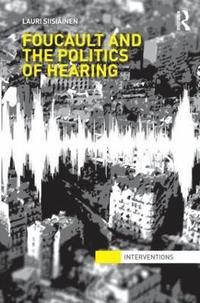 bokomslag Foucault & the Politics of Hearing