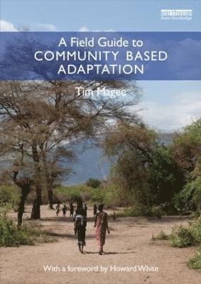 bokomslag A Field Guide to Community Based Adaptation