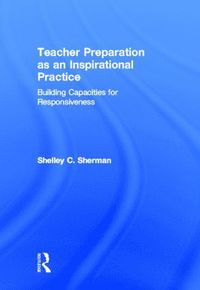 bokomslag Teacher Preparation as an Inspirational Practice