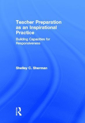bokomslag Teacher Preparation as an Inspirational Practice