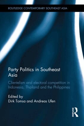 Dirk Tomsa, Andreas Ufen - Party Politics in Southeast Asia, Inbunden