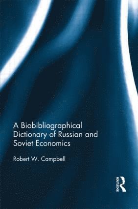 The Bibliographical Dictionary of Russian and Soviet Economists 1