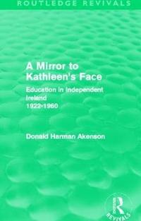 bokomslag A Mirror to Kathleen's Face (Routledge Revivals)