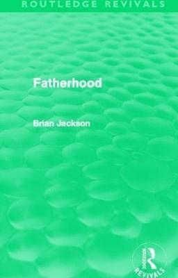 Fatherhood (Routledge Revivals) 1