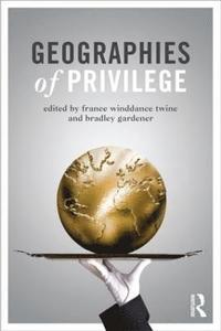 bokomslag Geographies of Privilege