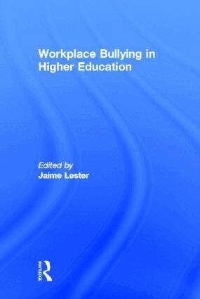Jaime Lester - Workplace Bullying in Higher Education, Inbunden