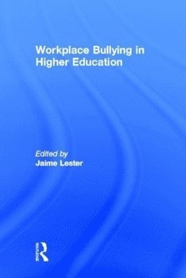 Workplace Bullying in Higher Education 1
