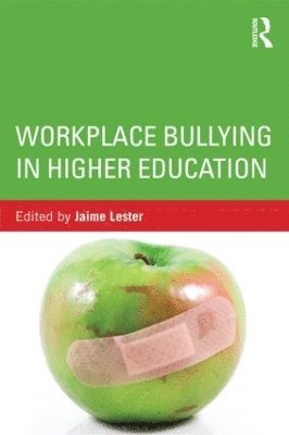 Jaime Lester - Workplace Bullying in Higher Education, Häftad