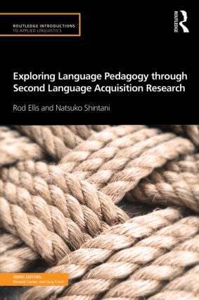 Rod Ellis, Natsuko Shintani - Exploring Language Pedagogy through Second Language Acquisition Research, Häftad