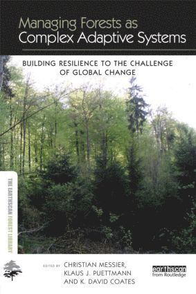 Christian Messier, Klaus J. Puettmann, K. David Coates, Canada) Messier, Christian (Universite de Quebec a Montreal, USA) Puettmann, Klaus J. (Oregon State University, Canada) Coates, K. David (British Columbia Forest Service - Managing Forests as Complex Adaptive Systems, Inbunden