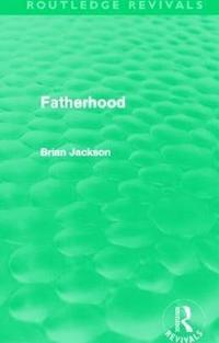 bokomslag Fatherhood (Routledge Revivals)