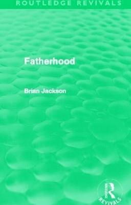 Fatherhood (Routledge Revivals) 1