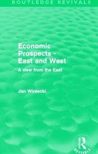 bokomslag Economic Prospects - East and West (Routledge Revivals)